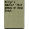 Tiempos Dificiles / Hard Times For These Times door 'Charles Dickens'