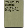 Tree Line: For Chamber Orchestra - Study Score by Toru Takemitsu