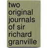Two Original Journals of Sir Richard Granville door Richard Grenville