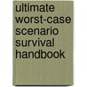 Ultimate Worst-case Scenario Survival Handbook by Joshua Piven