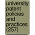 University Patent Policies and Practices (257)