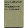 Untersuchungen zum Kulturproblem der Gegenwart by Julius Goldstein