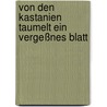 Von den Kastanien taumelt ein vergeßnes Blatt by Eberhard Hönig