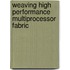 Weaving High Performance Multiprocessor Fabric
