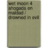 Wet Moon 4 Ahogada en maldad / Drowned in Evil