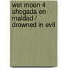 Wet Moon 4 Ahogada en maldad / Drowned in Evil by Ross Ross Campbell