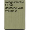 Wetlgeschichte F R Das Deutsche Volk, Volume 2 door Georg Ludwig Kriegk