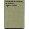 Wissensmanagement in Verteilten Organisationen door Werner Brettreich-Teichmann