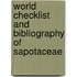 World Checklist And Bibliography Of Sapotaceae