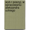 Wyb R Poezyj. W Opracowaniu Aleksandra Uckiego door Kazimierz Brodziski