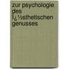 Zur Psychologie Des Ï¿½Sthetischen Genusses door G. Wernick