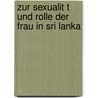Zur Sexualit T Und Rolle Der Frau In Sri Lanka door Julia Fischer