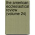 the American Ecclesiastical Review (Volume 24)