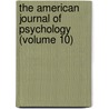 the American Journal of Psychology (Volume 10) by John Hall