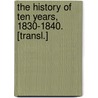 the History of Ten Years, 1830-1840. [Transl.] door Jean Joseph Louis Blanc