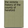 the Victoria History of the County of Hereford door Rick Page