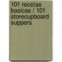 101 recetas basicas / 101 Storecupboard Suppers
