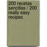 200 recetas sencillas / 200 Really Easy Recipes by Louise Pickford