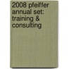 2008 Pfeiffer Annual Set: Training & Consulting door Elaine Biech