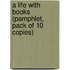 A Life With Books (Pamphlet, Pack Of 10 Copies)