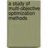 A Study of Multi-Objective Optimization Methods by Tim Marler