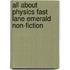 All About Physics Fast Lane Emerald Non-Fiction