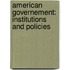 American Governement: Institutions and Policies