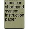 American Shorthand System ... Instruction Paper door Joseph M. Carney