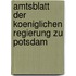 Amtsblatt Der Koeniglichen Regierung Zu Potsdam