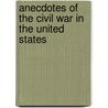 Anecdotes of the Civil War in the United States door Edward Davis Townsend