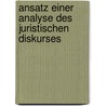 Ansatz Einer Analyse Des Juristischen Diskurses by Christian Herzig