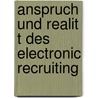 Anspruch Und Realit T Des Electronic Recruiting door Marina Jelencic