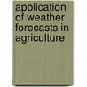 Application Of Weather Forecasts In Agriculture door Willard Zendera