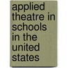 Applied Theatre In Schools In The United States door Allison Manville Metz