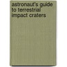 Astronaut's Guide to Terrestrial Impact Craters door United States Government
