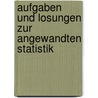 Aufgaben Und Losungen Zur Angewandten Statistik door Karl Bosch