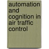 Automation and Cognition in Air Traffic Control door United States Government