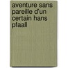 Aventure Sans Pareille D'un Certain Hans Pfaall door Edgar Allan Poe