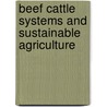 Beef Cattle Systems and Sustainable Agriculture door Vu Chi Cuong