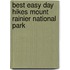 Best Easy Day Hikes Mount Rainier National Park