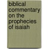 Biblical Commentary on the Prophecies of Isaiah door Samuel Rolles Driver