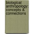 Biological Anthropology: Concepts & Connections