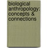 Biological Anthropology: Concepts & Connections by AgustíN. Fuentes