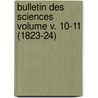 Bulletin Des Sciences Volume V. 10-11 (1823-24) door Plassan Joseph Printer