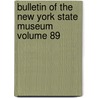 Bulletin of the New York State Museum Volume 89 door General Books