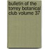 Bulletin of the Torrey Botanical Club Volume 37