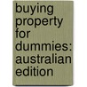 Buying Property for Dummies: Australian Edition door Karin Derkley