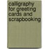 Calligraphy For Greeting Cards And Scrapbooking