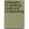 Calligraphy For Greeting Cards And Scrapbooking by Peter Taylor