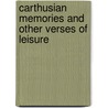Carthusian Memories and Other Verses of Leisure door William Haig Brown